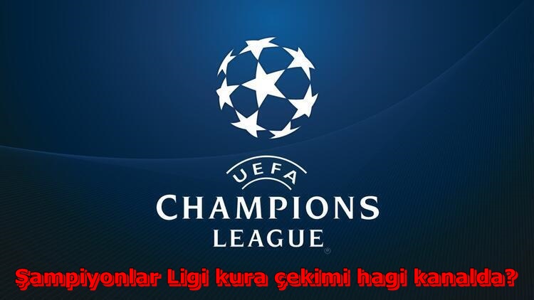 2019 Sampiyonlar Ligi Kura Cekimi Canli Izle Bein Sports 1 Sifresiz Yayin Hangi Kanalda