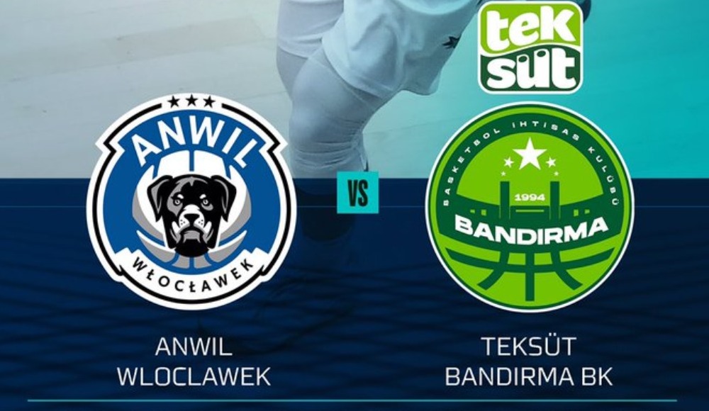 Teksüt Bandırma, Polonya temsilcisi Anwil'e konuk oluyor