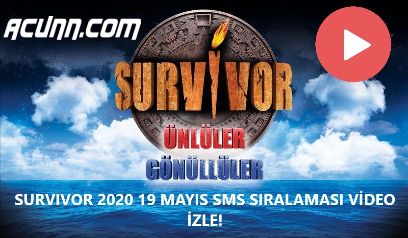 Acunn.com Survivor sms sıralaması Ünlüler Gönüllüler video ...