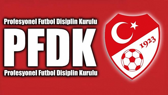 Süper Lig'den 4 kulüp PFDK'ye sevk edildi
