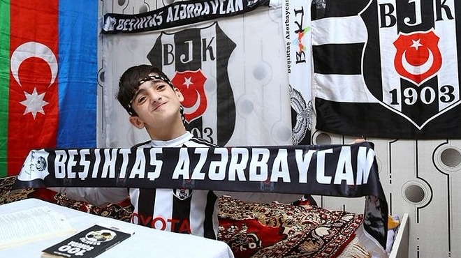 Azerbaycanlı Resul, Beşiktaş sevgisi ile hayata tutunuyor